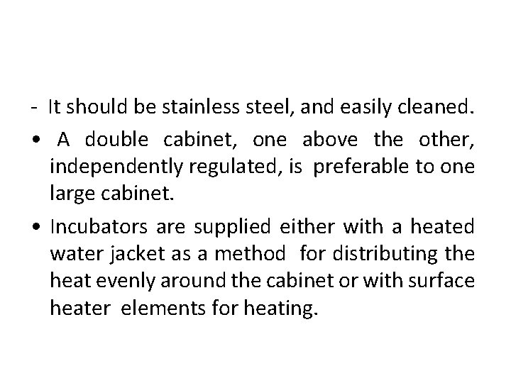 - It should be stainless steel, and easily cleaned. • A double cabinet, one