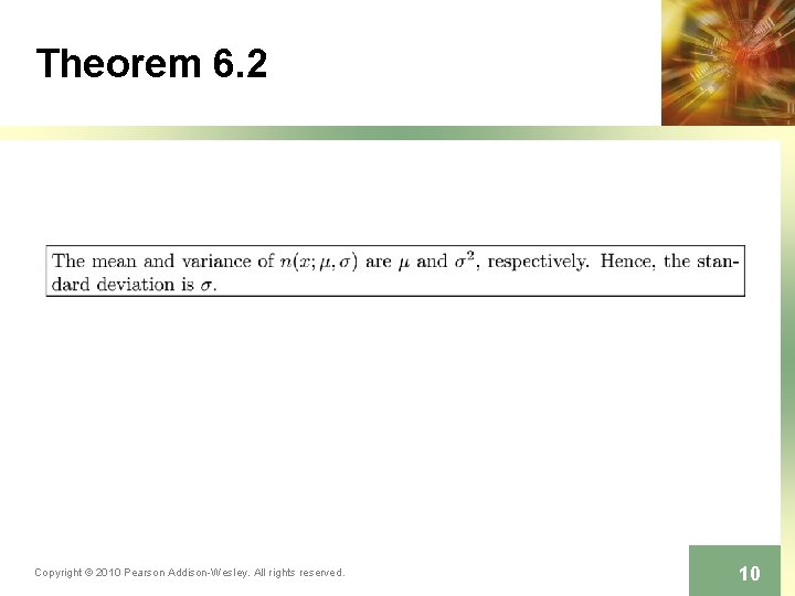 Theorem 6. 2 Copyright © 2010 Pearson Addison-Wesley. All rights reserved. 10 