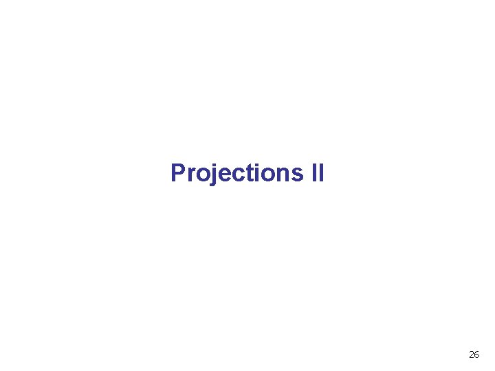 Projections II 26 