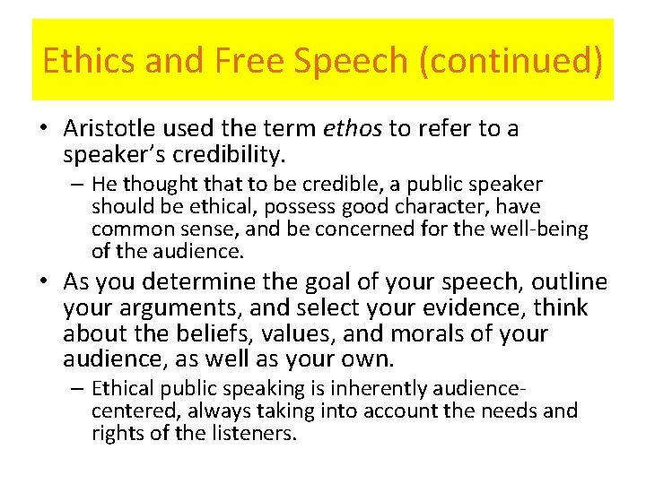 Ethics and Free Speech (continued) • Aristotle used the term ethos to refer to