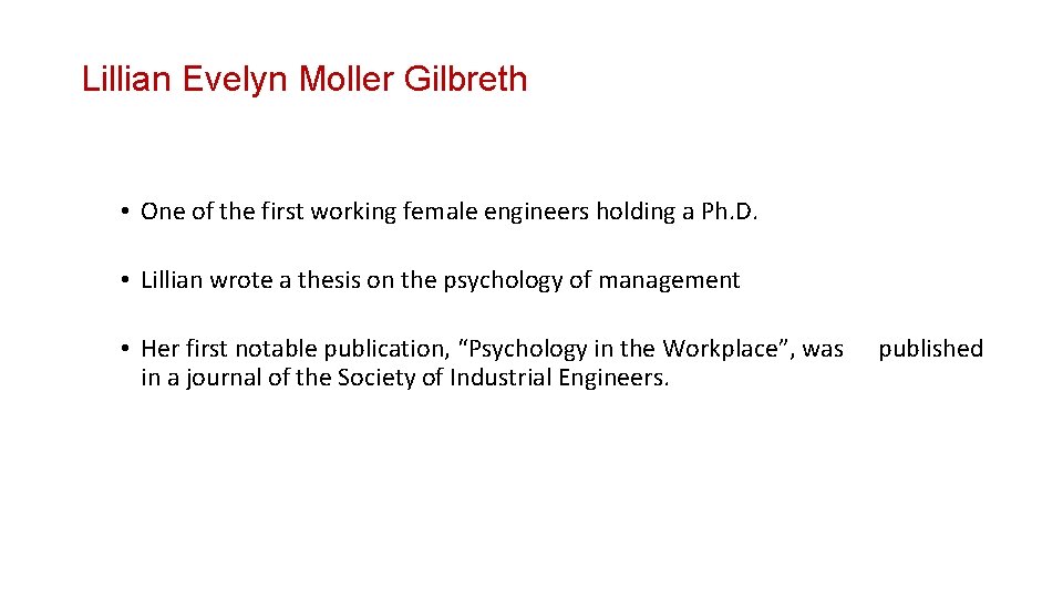 Lillian Evelyn Moller Gilbreth • One of the first working female engineers holding a