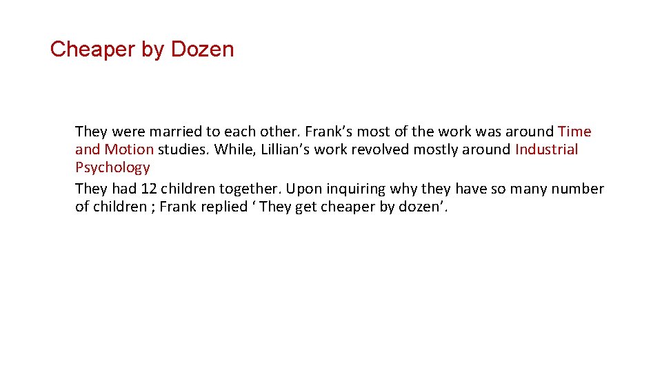 Cheaper by Dozen They were married to each other. Frank’s most of the work