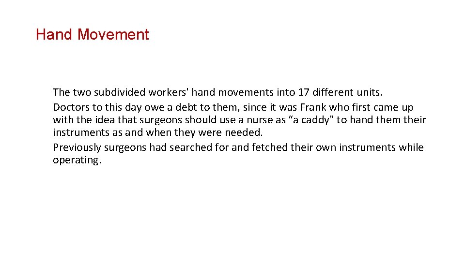 Hand Movement The two subdivided workers' hand movements into 17 different units. Doctors to
