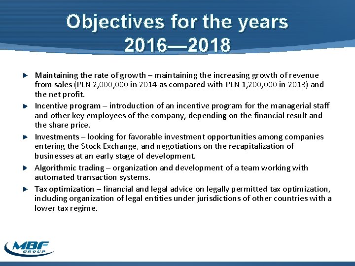 Objectives for the years 2016— 2018 Maintaining the rate of growth – maintaining the