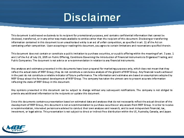 Disclaimer This document is addressed exclusively to its recipient for promotional purposes, and contains