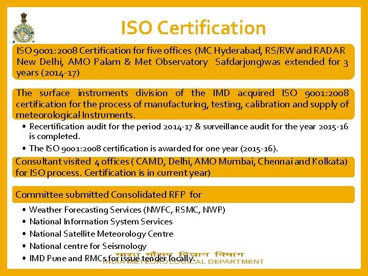 ISO Certification ISO 9001: 2008 Certification for five offices (MC Hyderabad, RS/RW and RADAR
