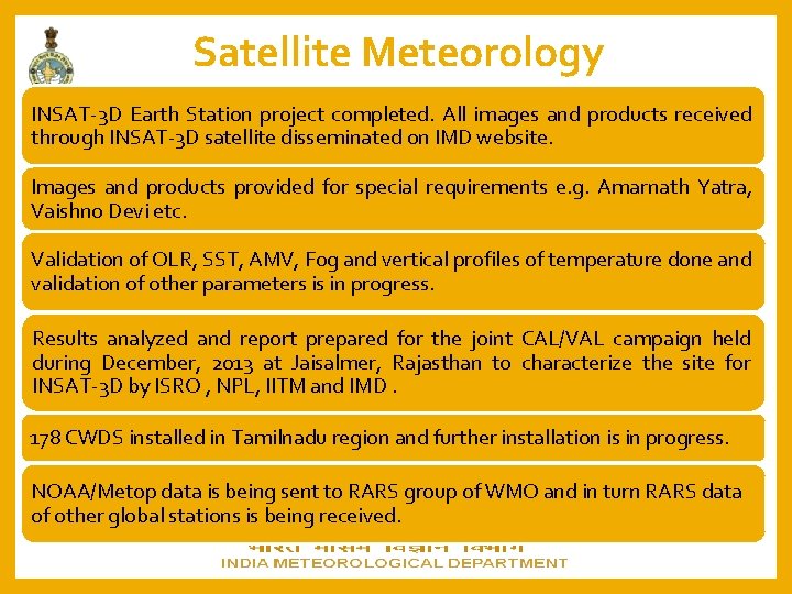 Satellite Meteorology INSAT-3 D Earth Station project completed. All images and products received through
