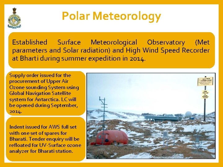 Polar Meteorology Established Surface Meteorological Observatory (Met parameters and Solar radiation) and High Wind