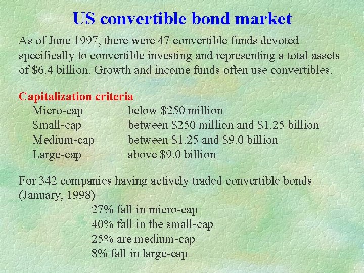 US convertible bond market As of June 1997, there were 47 convertible funds devoted