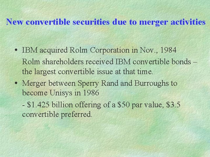 New convertible securities due to merger activities IBM acquired Rolm Corporation in Nov. ,