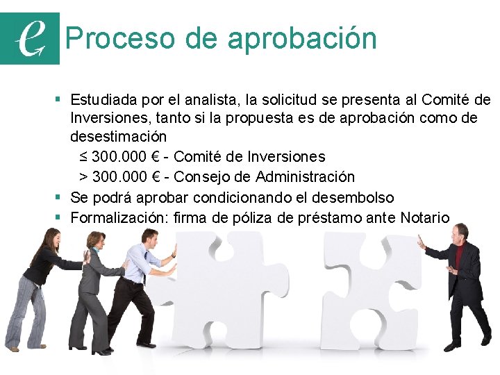 Proceso de aprobación § Estudiada por el analista, la solicitud se presenta al Comité