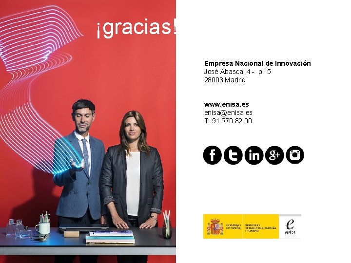 ¡gracias! Empresa Nacional de Innovación José Abascal, 4 - pl. 5 28003 Madrid www.