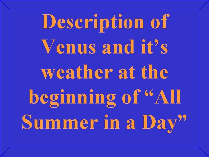 Description of Venus and it’s weather at the beginning of “All Summer in a