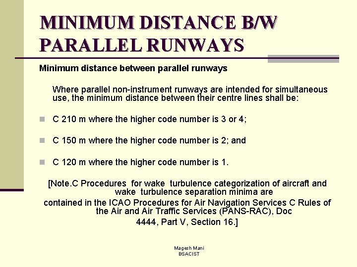 MINIMUM DISTANCE B/W PARALLEL RUNWAYS Minimum distance between parallel runways Where parallel non-instrument runways