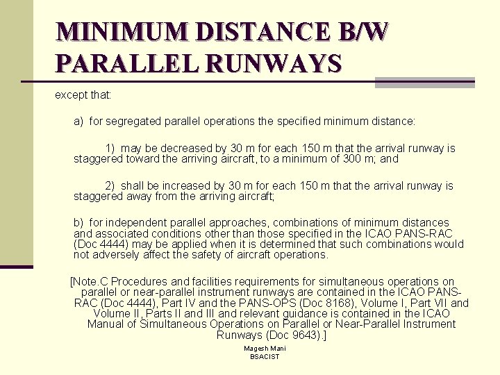 MINIMUM DISTANCE B/W PARALLEL RUNWAYS except that: a) for segregated parallel operations the specified