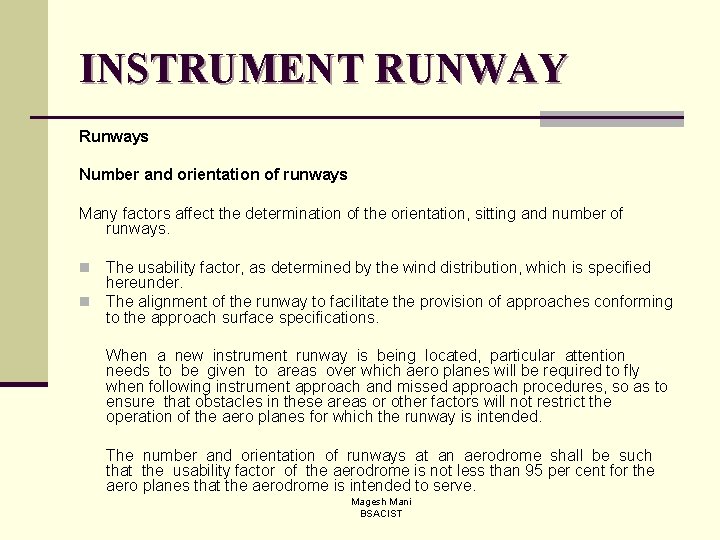 INSTRUMENT RUNWAY Runways Number and orientation of runways Many factors affect the determination of
