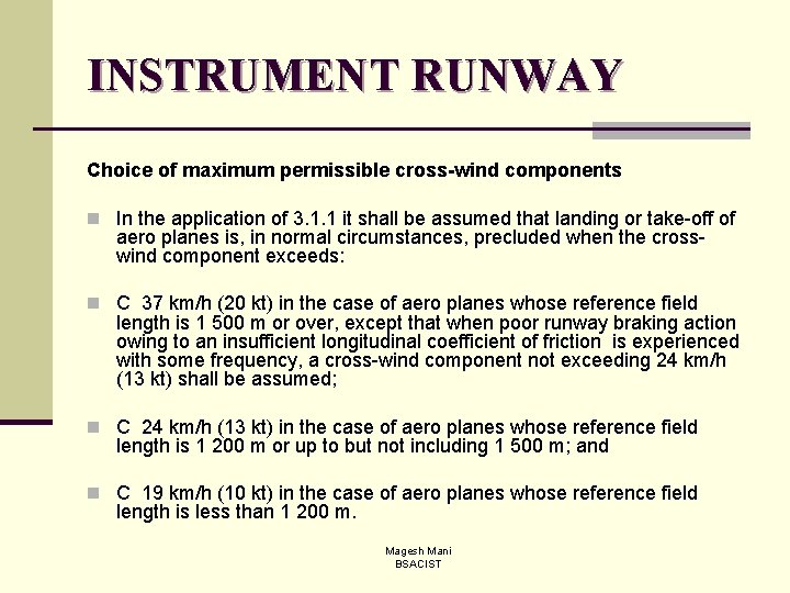 INSTRUMENT RUNWAY Choice of maximum permissible cross-wind components n In the application of 3.