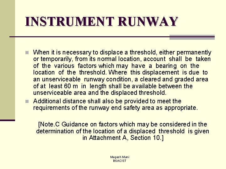 INSTRUMENT RUNWAY n When it is necessary to displace a threshold, either permanently or