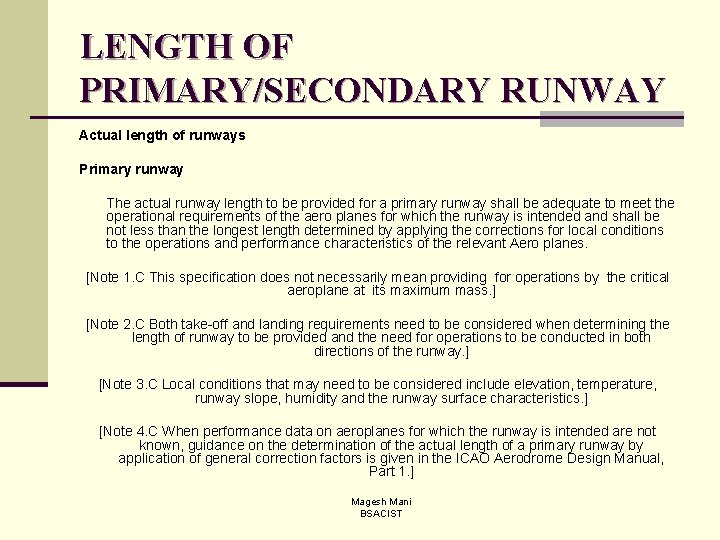 LENGTH OF PRIMARY/SECONDARY RUNWAY Actual length of runways Primary runway The actual runway length