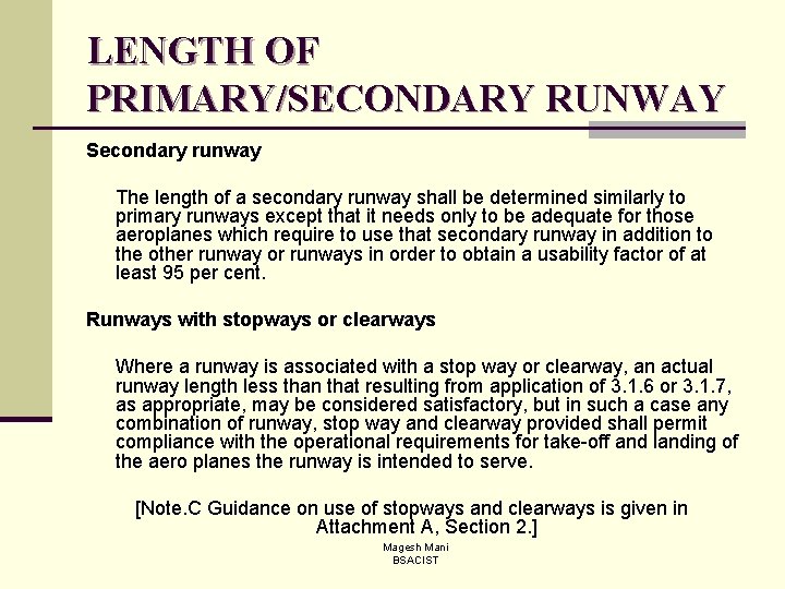 LENGTH OF PRIMARY/SECONDARY RUNWAY Secondary runway The length of a secondary runway shall be