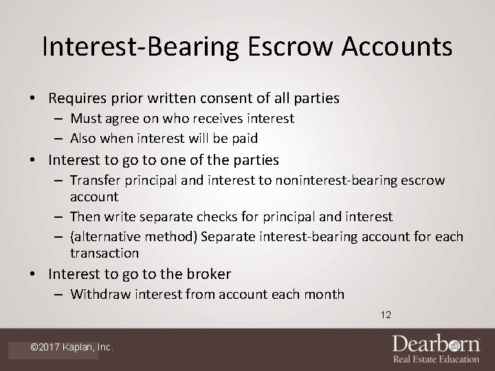 Interest-Bearing Escrow Accounts • Requires prior written consent of all parties – Must agree