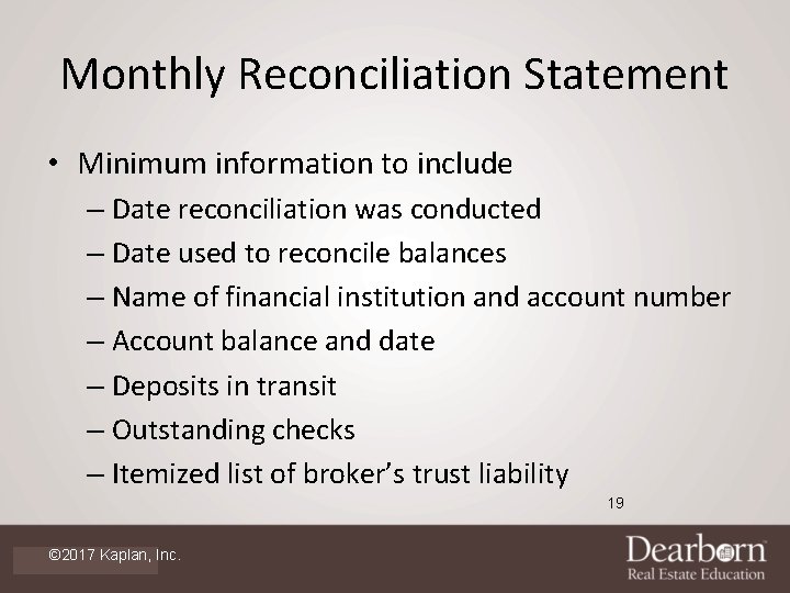 Monthly Reconciliation Statement • Minimum information to include – Date reconciliation was conducted –
