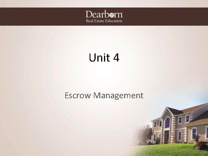 Unit 4 Escrow Management 