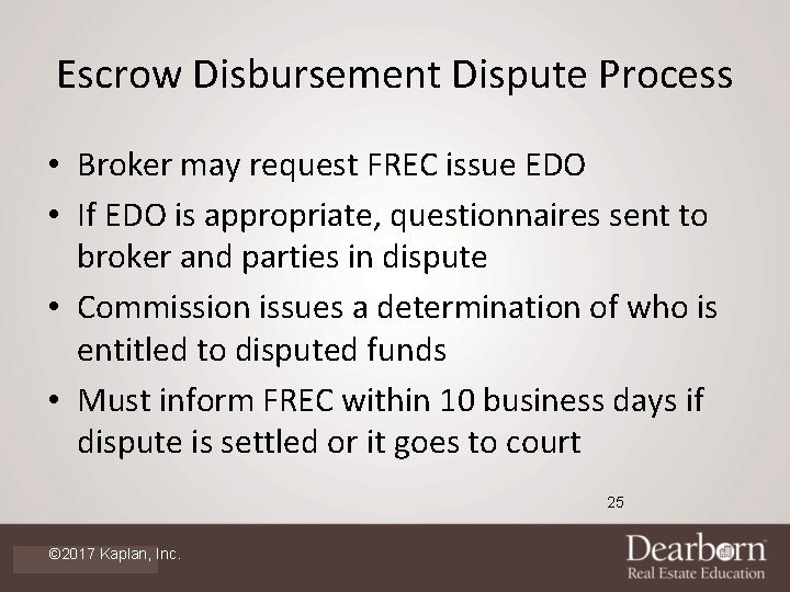 Escrow Disbursement Dispute Process • Broker may request FREC issue EDO • If EDO