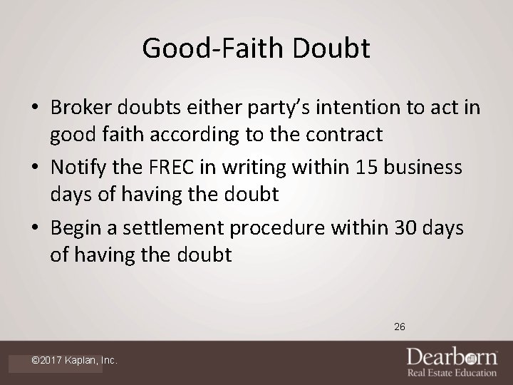 Good-Faith Doubt • Broker doubts either party’s intention to act in good faith according