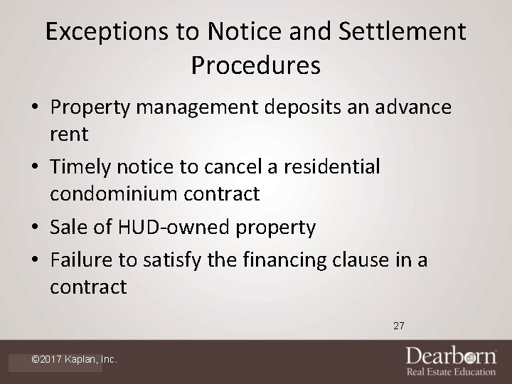 Exceptions to Notice and Settlement Procedures • Property management deposits an advance rent •