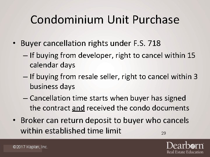 Condominium Unit Purchase • Buyer cancellation rights under F. S. 718 – If buying