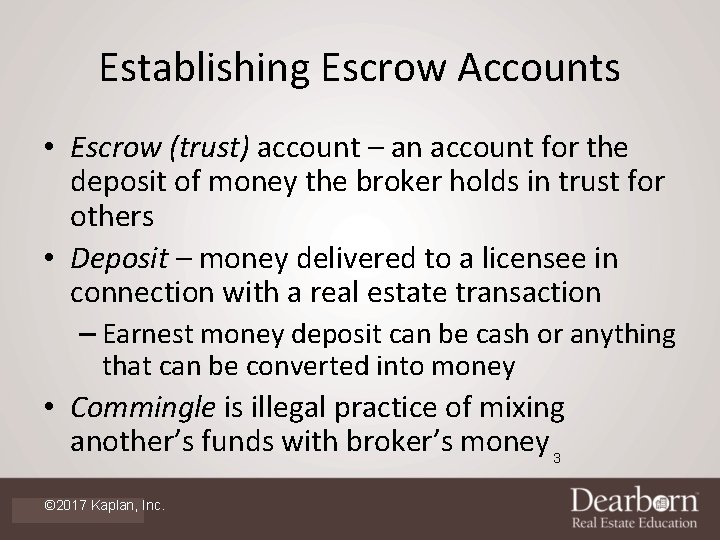 Establishing Escrow Accounts • Escrow (trust) account – an account for the deposit of