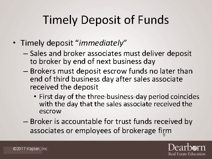 Timely Deposit of Funds • Timely deposit “immediately” – Sales and broker associates must