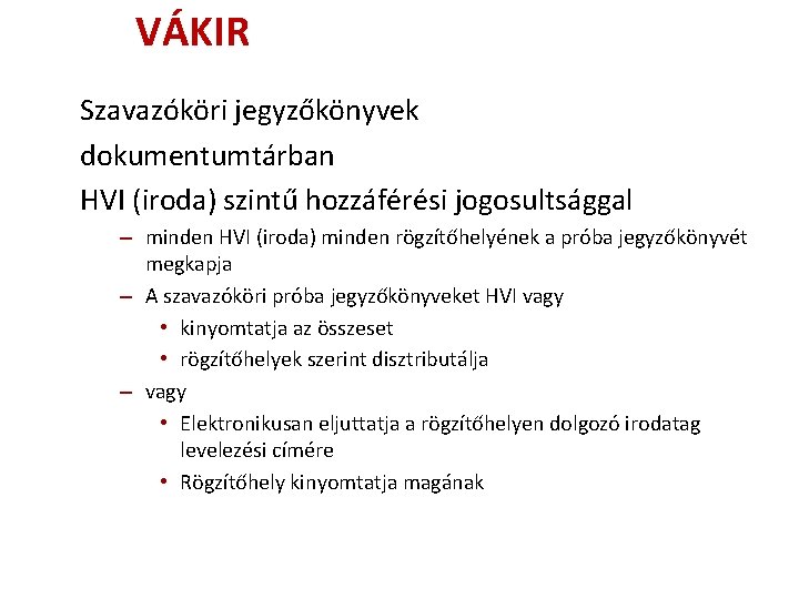 VÁKIR Szavazóköri jegyzőkönyvek dokumentumtárban HVI (iroda) szintű hozzáférési jogosultsággal – minden HVI (iroda) minden