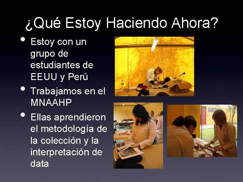 ¿Qué Estoy Haciendo Ahora? • Estoy con un • • grupo de estudiantes de