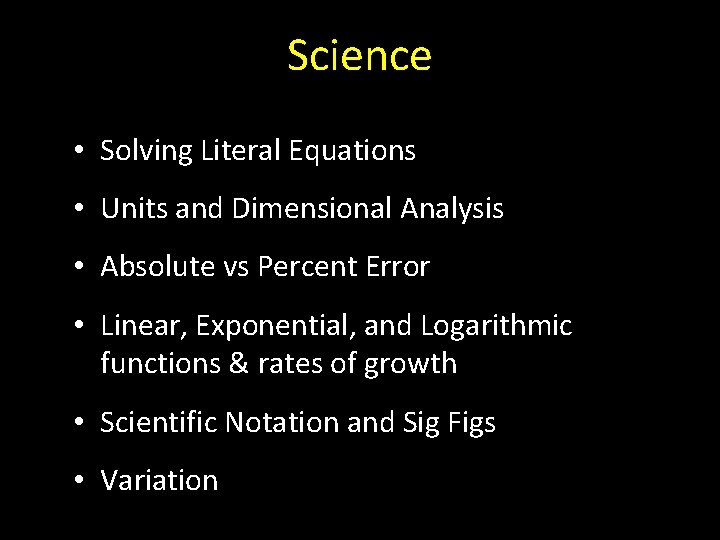 Science • Solving Literal Equations • Units and Dimensional Analysis • Absolute vs Percent
