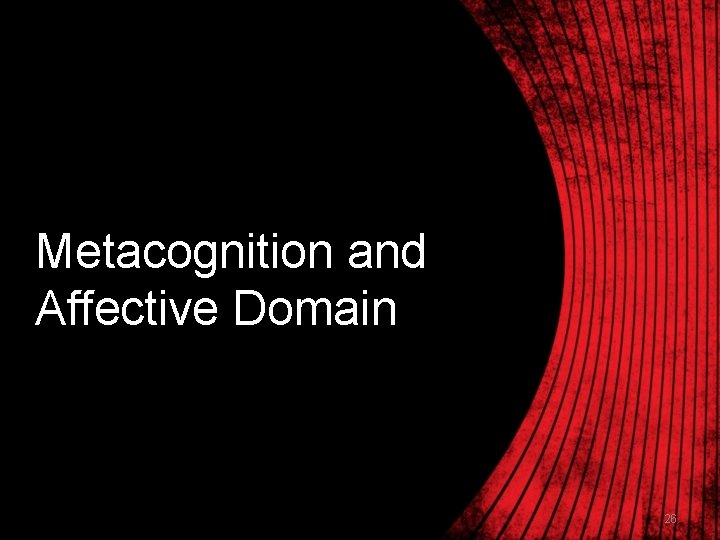 Metacognition and Affective Domain 26 