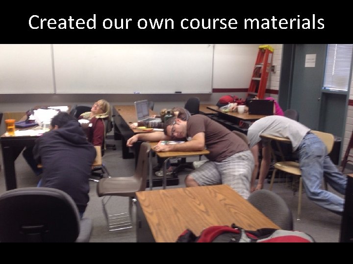 Created our own course materials 