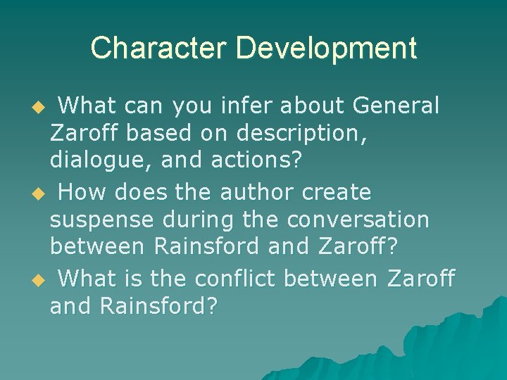 Character Development What can you infer about General Zaroff based on description, dialogue, and