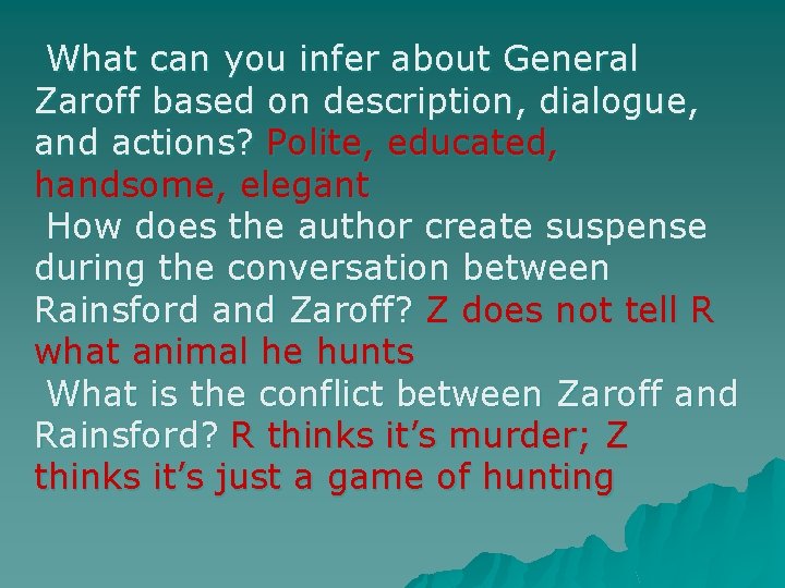 What can you infer about General Zaroff based on description, dialogue, and actions? Polite,