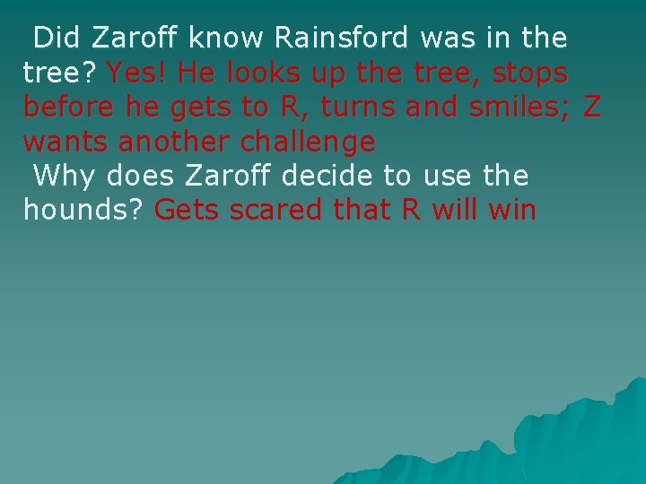 Did Zaroff know Rainsford was in the tree? Yes! He looks up the tree,