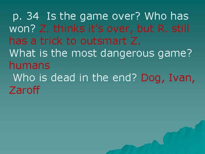 p. 34 Is the game over? Who has won? Z. thinks it’s over, but