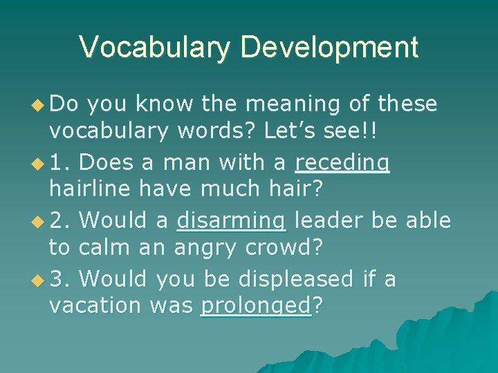 Vocabulary Development u Do you know the meaning of these vocabulary words? Let’s see!!