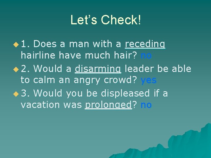 Let’s Check! u 1. Does a man with a receding hairline have much hair?