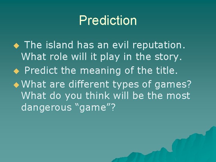 Prediction The island has an evil reputation. What role will it play in the