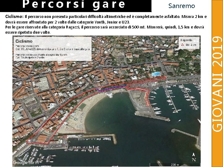 Percorsi gare Sanremo Ciclismo: Il percorso non presenta particolari difficoltà altimetriche ed è completamente