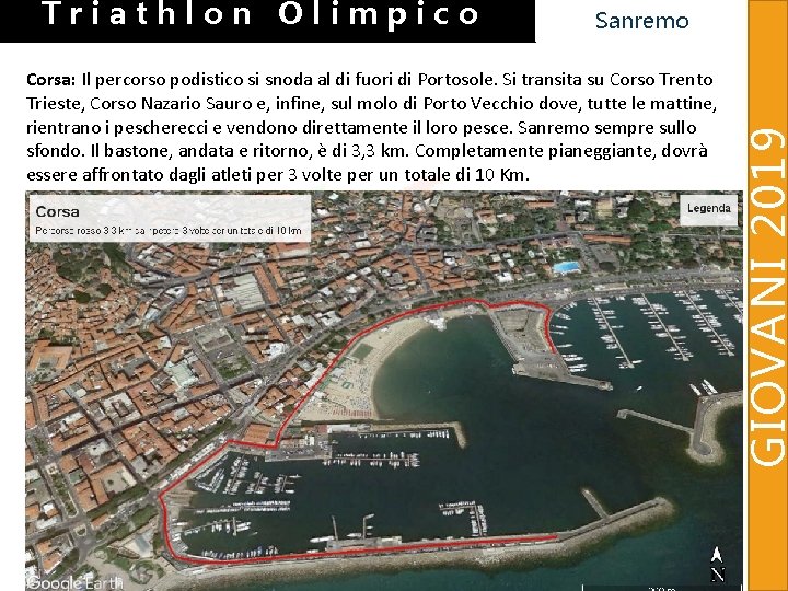 Sanremo Corsa: Il percorso podistico si snoda al di fuori di Portosole. Si transita