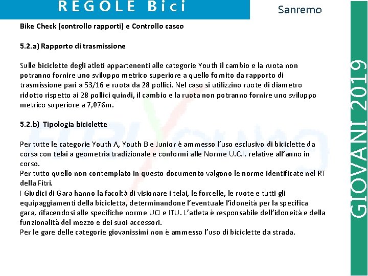 REGOLE Bici Sanremo Bike Check (controllo rapporti) e Controllo casco Sulle biciclette degli atleti