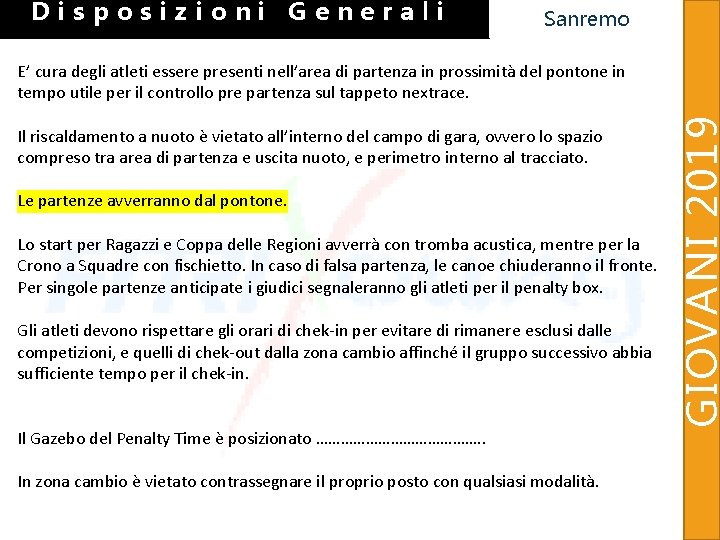 Disposizioni Generali Sanremo Il riscaldamento a nuoto è vietato all’interno del campo di gara,