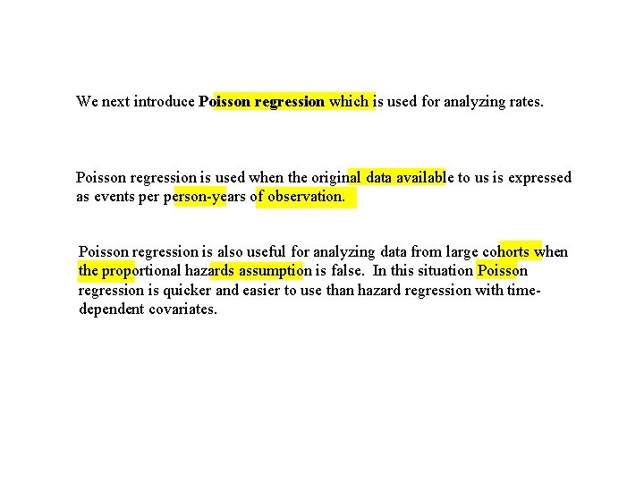 We next introduce Poisson regression which is used for analyzing rates. Poisson regression is